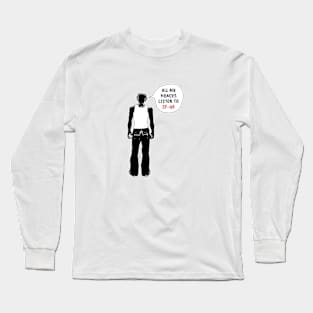 All My Homies Listen to SF-UR Long Sleeve T-Shirt